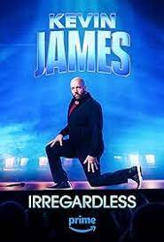 KevinJames:Irregardless